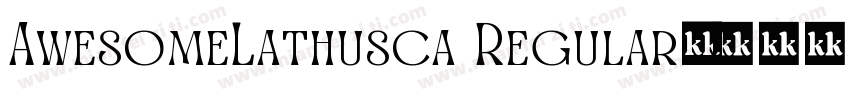 AwesomeLathusca Regular字体转换